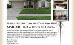 Come see this Twin River Gem before it is too late!!! Priced for quick sale!!! Bring your friends who want to live in one of Floridas BEST cities! Click the link below for directions and complete info on this and all other Oviedo and surrounding area