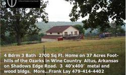37 acre ranch - horses welcome - 4 bedrooms - 3 baths - 2,700 square feet heated & cooled - city & well water available - natural gas & electric - 2 pads for mobiles or bldgs - arkansas wine country - mostly fenced & small pondlisting originally posted