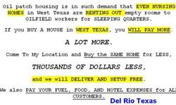 Del rio texas manufactured homes and ranch houses west texas ranch houses the oil boom created a very large need for manufactured homes, and a lot of fly-by night low-end operators are selling poorly-built, flimsy manufactured homes to buyers who simply