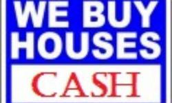 I buy houses...any condition or situation! Are you facing
