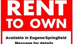 Rent to own homes available in S Eugene. 3 to 4 bedrooms. Nice neighborhood. Smaller down. Email for consideration.